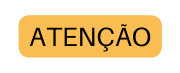 ATENÇÃO